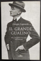 Il Grande Gualino - G. Caponetti - Ed. UTET - 2018                                                                       - Altri & Non Classificati