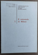 Il Sottosuolo Di Milano 1 - Ed. Scientifiche Italiane- 1969                                                              - Matematica E Fisica