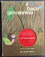 Il Baco Giovannino - G. Stagnaro - Ill. P. Polato - Ed. Mursia - 1962                                                    - Niños