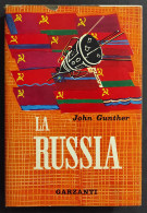 La Russia J. Gunther - Ed. Garzanti - 1961                                                                               - Geschiedenis, Biografie, Filosofie