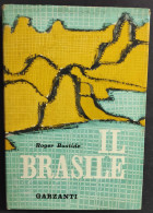 Il Brasile - R. Bastide - Ed. Garzanti - 1960                                                                            - Historia Biografía, Filosofía