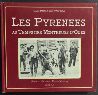 Les Pyrenees Au Temps Des Montreurs D'Ours - Ed. Milan - 1988                                                            - History, Biography, Philosophy