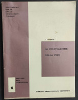 La Coltivazione Della Vite - I. Cosmo - 1961                                                                             - Giardinaggio