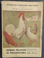 Norme Pratiche Di Pollicoltura - A. Vecchi - Ed. Galeati - 1937                                                          - Animali Da Compagnia