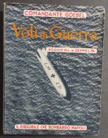 Voli Di Guerra - 40.000 Km. In Zeppelin - C. Goebel - Ed. Marangoni - 1933                                               - Weltkrieg 1939-45