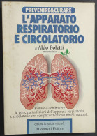L'Apparato Respiratorio E Circolatorio - A. Poletti - Ed. Musumeci - 1994                                                - Medicina, Psicologia
