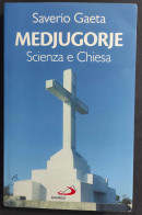 Medjugorje - Scienza E Chiesa - S. Gaeta - Ed. San Paolo - 2021                                                          - Altri & Non Classificati