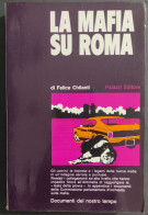La Mafia Su Roma - F. Chillanti - Ed. Palazzi - 1971                                                                     - Altri & Non Classificati