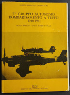 97° Gruppo Autonomo Bombardamento A Tuffo 1940-1941 - Ed. Ateneo & Bizzarri - 1980                                      - Motori