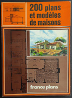 200 Plans Et Modèles De Maison - France Plans                                                                           - Arts, Antiquités