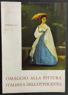 Omaggio Alla Pittura Italiana Dell'Ottocento - P. Dini - Firenze 1975                                                    - Arte, Antiquariato