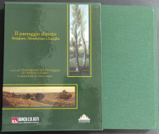 Il Paesaggio Dipinto Astigiano - Monferrato E Langhe - 2007                                                              - Arts, Antiquity
