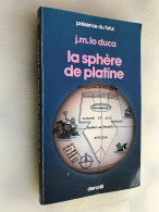 PRESENCE DU FUTUR N° 360  La Sphère De Platine  J. M. LO DUCA 1983 - Denoël