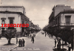 ANDRIA - CORSO CAVOUR DA PORTA CASTELLO F/GRANDE VIAGGIATA 1952 ANIMAZIONE - Andria