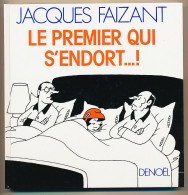 JACQUES FAIZANT Le Premier Qui S'endort Recueil De Dessin De Presse Paru Entre Le 14  Septembre 1985 Et Le 25 Septembre - Press Books