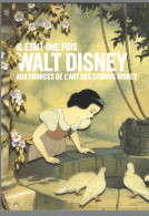 CPM - Publicité - Il était Une Fois Walt Disney - Aux Sources De L'art Des Studios Disney - Autres & Non Classés