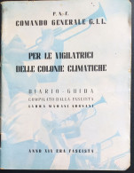 P.N.F Diario - Guida Per Le Vigilatrici Delle Colonie Climatiche Di Laura Marani Argnani (1940/41) - Sonstige & Ohne Zuordnung