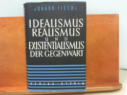 Idealismus, Realismus Und Existentialismus Der Gegenwart - Filosofía