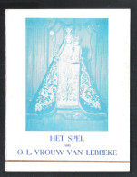 LEBBEKE - HET SPEL VAN O.L. VROUW VAN LEBBEKE  -  62  BLZ - Antiguos