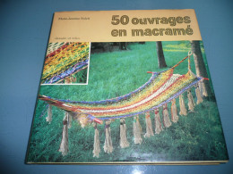 MARIE JEANINE SOLVIT 50 OUVRAGES EN MACRAME NOUAGE NOEUD TECHNIQUE ARTISANALE ORNEMENT PARURES 1978 - Home Decoration