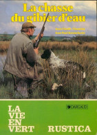 La Chasse Du Gibier D'eau De Jean-Claude Chantelat (1984) - Jacht/vissen