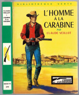 Hachette - Bibliothèque Verte N°299 - Claude Veillot - "L'homme à La Carabine" - 1966 - Bibliothèque Verte