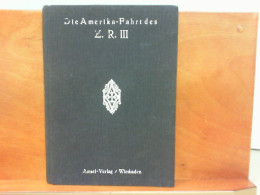 Die Amerikafahrt Des Z. R. III - Mit Dem Luftschiff über Den Atlantischen Ozean : Die Geschichte Des Gesamten - Trasporti