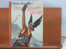 Die Feuer Lodern ! - Eine Erzählung Von Kampf Und Schicksalsnot, Sitten Und Gebräuchen Unserer Germanischen Vo - Short Fiction