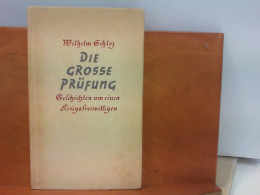 Die Große Prüfung - Geschichten Um Einen Kriegsfreiwilligen - Policía & Militar