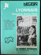 CATALOGUE NEUDIN LYONNAIS BEAUJOLAIS BRESSE FOREZ TOME 3 / 1982 / 192 PAGES - Livres & Catalogues