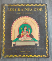 LES GRAINES D'OR Conte Hindou RARE éditions Originale De 1937 FLAMMARION INDE EO - Tintin