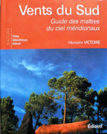 VENTS Du SUD. Guide Des Maîtres Du Ciel Méridionaux. Honorin Victoire. Edisud.2009. - Languedoc-Roussillon