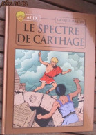 BD2011 / BD ALIX / LE SPECTRE DE CARTHAGE En Excellent état , édition De 2012 , Valait 7,99€, Avec Suppl LE MONDE D'ALIX - Alix