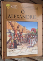 Pdf2018 / BD ALIX / O ALEXANDRIE En Excellent état , édition De 2012 , Valait 7,99€, Avec Suppl LE MONDE D'ALIX - Alix