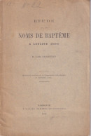 LEUCATE (AUDE 11) Etude Sur Les Noms De Baptème à LEUCATE (Aude) Par L'Abbé SABARTHES Narbonne 1904 - Soziologie