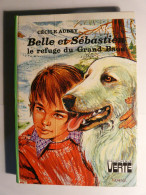 BELLE ET SEBASTIEN LE REFUGE DU GRAND BAOU - CECILE AUBRY - BIBLIOTHEQUE VERTE 1977 - Illustrations De JEAN RESCHOFSKY - Bibliothèque Verte