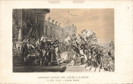 Histoire * Napoléon Donne Des Aigles à L'armée * D'après DAVID * History - Storia