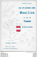 BOUILLON ..-- Le PATOIS De BOUILLON Par Pierre GILLET . 160 Pages .  ( épuisé ) . - Herbeumont