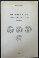 CHEVALIER / LES CACHETS A DATE AUX TYPES 11-12-13-14 (1829-1862) / 1976 - Francia
