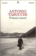 # Antonio Tabucchi - Tristano Muore - I Narratori Feltrinelli 2004 - 1° Ediz. - Grandi Autori