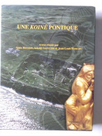 Alain Bresson Et Autres, Une Koiné Pontique, Archéologie Antique Du Nord De La Mer Noire - Archeology