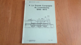 Département Matériel SNCB 5 LA GRANDE COMPAGNIE DU LUXEMBOURG Chemin De Fer Belge NMBS Locomotive Vapeur Chemins De Fer - Ferrocarril & Tranvías