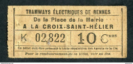 Ticket Billet Tramway Début XXe "Tramways Electriques De Rennes / Place De La Mairie - Croix St Hélier - 10 Cmes" - Europe