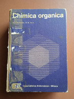Chimica Organica - R. T. Morrison, R. N. Boyd, P. Grünanger, P. V. Finzi - Ed. Casa Editrice Ambrosiana Milano - Medicina, Biologia, Chimica