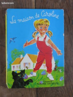 La Maison De Caroline De Pierre Probst. Grands Albums Hachette. 1961 - Hachette