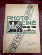 Photographie * PHOTO CINE Montmartre Paris 9ème * Catalogue Illustré 1951 * Appareil Photo & Matériel Photographe - Photographie