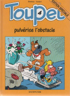 TOUPET   "Pulvérise L'obstacle "   Tome 4   De BLESTEAU / GODARD   DUPUIS - Toupet
