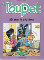 TOUPET   "Ebranle Le Système "   Tome 11  EO  De BLESTEAU / GODARD   DUPUIS - Toupet