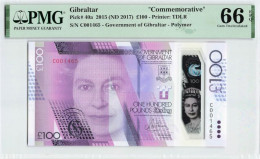Gibraltar - 2015 100 Pounds, PMG 66 EPQ, Queen Elizabeth II. Potrait, Commemorative And Polymer Banknote - Gibilterra