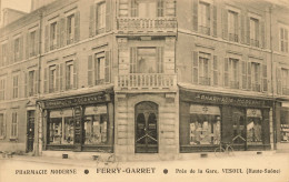 Vesoul * CPA * La Pharmacie Moderne FERRY GARRET Près La Gare * Pharmacien Commerce Santé - Vesoul